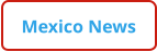 Mexico News