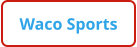 Waco Sports