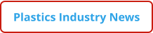 Plastics Industry News