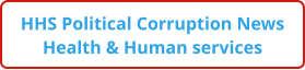 HHS Political Corruption News Health & Human services