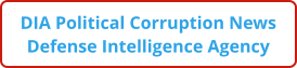 DIA Political Corruption News Defense Intelligence Agency