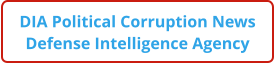 DIA Political Corruption News Defense Intelligence Agency